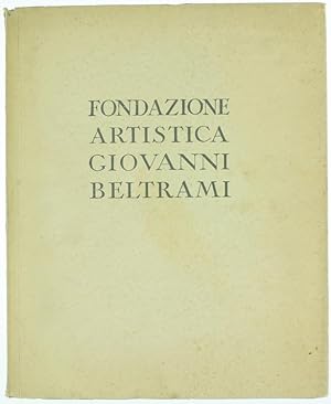 FONDAZIONE ARTISTICA GIOVANNI BELTRAMI.: