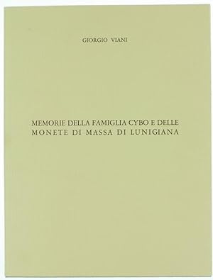 MEMORIE DELLA FAMIGLIA CYBO E DELLE MONETE DI MASSA DI LUNIGIANA.: