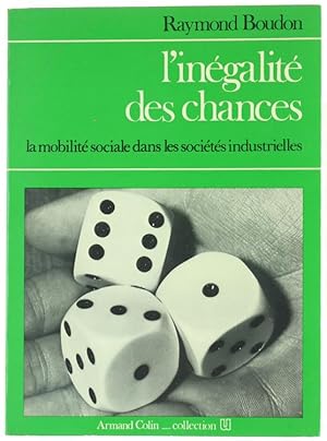 Seller image for L'INEGALITE' DES CHANCES. La mobilit sociale dans les socits industrielles.: for sale by Bergoglio Libri d'Epoca