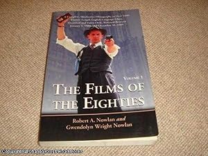 Bild des Verkufers fr The Films of the Eighties Volume 1: A Complete, Qualitative Filmography to Over 3400 Feature-length English Language Films, Theatrical and Video-only, Released Between January 1, 1980, and December 31, 1989 zum Verkauf von 84 Charing Cross Road Books, IOBA