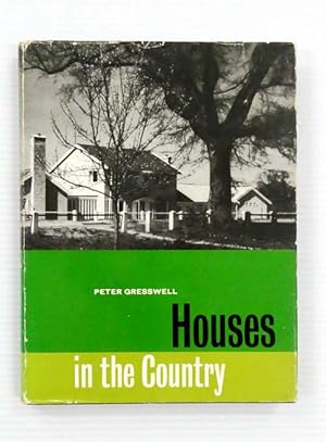 Houses in the Country : A Primer for Those Who Live in or Look at New Houses in the Country