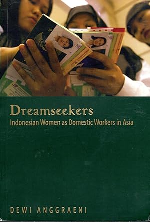 Seller image for Dreamseekers: Indonesian Women as Domestic Workers in Asia for sale by Dorley House Books, Inc.