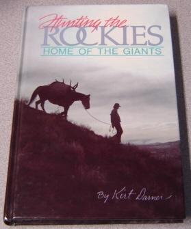 Hunting The Rockies: Home Of The Giants; Signed