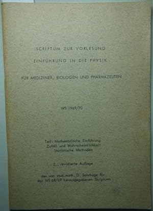 Scriptum zur Vorlesung Einführung in die Physik. Für Biologen, Mediziner und Pharmazeuten. Teil: ...