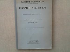 B. Alberti Magnis O. Praed. Ratisbonesis episcopi - Commentarii in Iob. - Additamentum ad opera o...