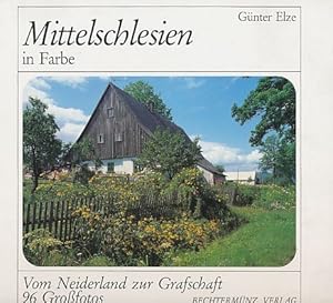 Mittelschlesien in Farbe : vom Neiderland zur Grafschaft.