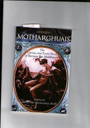 Imagen del vendedor de Motharghuais: The Curious and Erotic Verses of Baroness Von Muhlhausen a la venta por Books Authors Titles