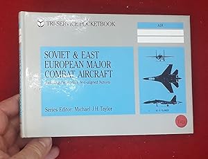 Soviet & East European Major Combat Aircraft: Including the World's Non-Aligned Nations