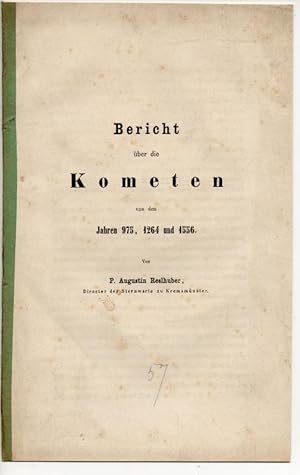 Bericht über die Kometen von den Jahren 975, 1264 und 1556. Sonderdruck aus: Bericht über die Lei...