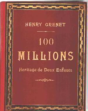 Image du vendeur pour 100 millions heritage de deux enfants mis en vente par librairie philippe arnaiz