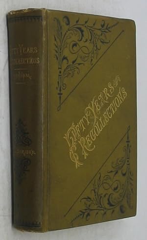 Seller image for Fifty Years' Recollections: With observations and reflections on historical events, giving sketches of eminent citizens--their lives and public services for sale by Powell's Bookstores Chicago, ABAA