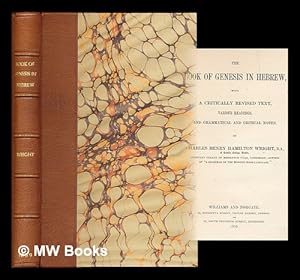 Seller image for The Book of Genesis in Hebrew : with a critically revised text, various readings, and grammatical and critical notes / by Charles Henry Hamilton Wright for sale by MW Books Ltd.