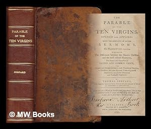 Seller image for The parable of the ten virgins, opened and applied : Being the substance of divers sermons, on Matthew XXV. I,-14. Wherein the difference between the sincere Christian and the most refined hypocrite, the nature and characters . . . [2 volumes in 1] for sale by MW Books Ltd.