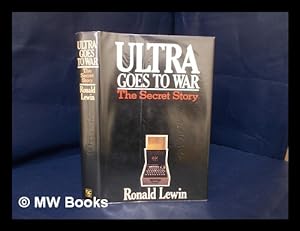 Seller image for Ultra goes to war : the secret story for sale by MW Books Ltd.