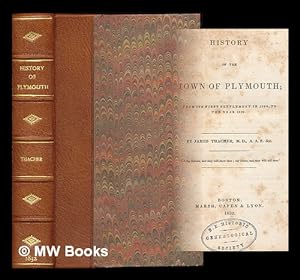 Seller image for History of the town of Plymouth : from its first settlement in 1620, to the year 1832 / By James Thacher M. D., A. A. S. &c. for sale by MW Books Ltd.