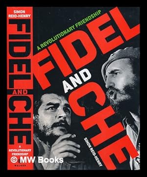 Seller image for Fidel and Che : a revolutionary friendship for sale by MW Books Ltd.