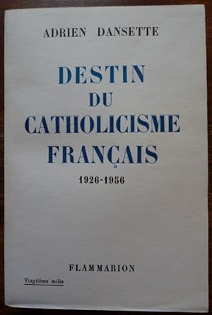 Bild des Verkufers fr Destin du Catholicisme Franais 1926-1956. zum Verkauf von ARTLINK