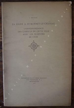 Imagen del vendedor de La Ligue  Saint-Bonnet-le-Chateau- Correspondance des consuls de cette ville avec les chevins de Lyon. a la venta por ARTLINK