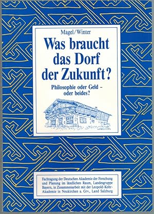 Bild des Verkufers fr Was braucht das Dorf der Zukunft? Philosophie oder Geld - oder beides? zum Verkauf von Antiquariat Fluck