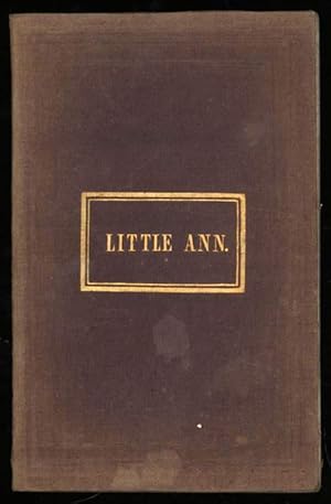 Little Ann; or, Familiar Conversations upon Interesting Subjects, between a Child and Her Parents
