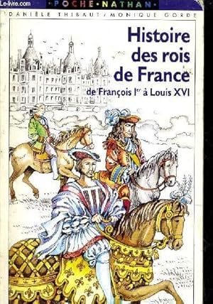 Bild des Verkufers fr HISTOIRE DES ROIS DE FRANCE DE FRANCOIS 1ER A LOUIS XVI. zum Verkauf von Le-Livre