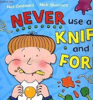 Seller image for NEVER USE A KNIFE AND FORK. for sale by Le-Livre