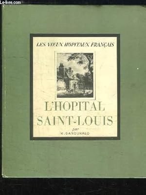 Image du vendeur pour L'Hpital Saint-Louis. Les Vieux Hopitaux Franais n2 mis en vente par Le-Livre