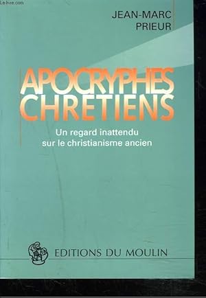 Bild des Verkufers fr APOCRYPHES CHRETIENS. UN REGARD INATTENDU SUR LE CHRISTIANISME ANCIEN. zum Verkauf von Le-Livre