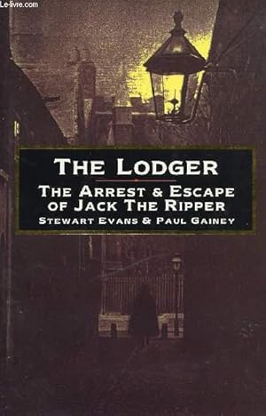 Bild des Verkufers fr THE LODGER, THE ARREST AND ESCAPE OF JACK THE RIPPER zum Verkauf von Le-Livre