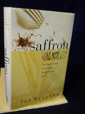 Immagine del venditore per Secrets of Saffron : The Vagabond Life of the World's Most Seductive Spice venduto da Gil's Book Loft