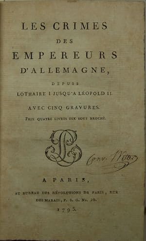 Les Crimes des empereurs d'Allemagne, depuis Lothaire jusqu'à Léopold II. Avec cinq gravures.