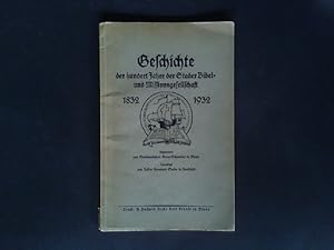 Geschichte der hundert Jahre der Stader Bibel- und Missionsgesellschaft 1832-1932. Begonnen von K...