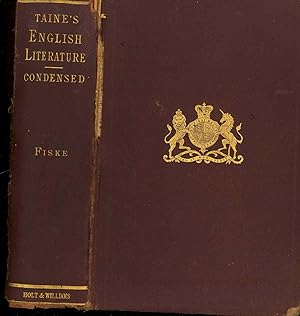 Image du vendeur pour History of English literature [Condensed] ; [The class-room Taine] : Abridged from the translation of H. Van Laun, and ed. by John Fiske. [Histoire de la littrature anglaise. English] [The Saxons -- The Normans -- The New Tongue -- The Pagan Renaissance -- The theatre -- Ben Jonson -- Shakspeare [Shakespeare] -- The Christian Renaissance -- Milton -- The Restoration -- Dryden -- Addision -- Swift -- The Novelists -- The Classic poets -- The Romantic poets -- Chronological table mis en vente par Joseph Valles - Books