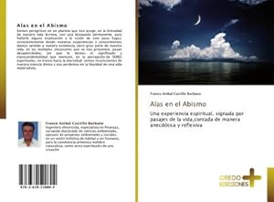 Seller image for Alas en el Abismo : Una experiencia espiritual, signada por pasajes de la vida,contada de manera anecdtica y reflexiva for sale by AHA-BUCH GmbH