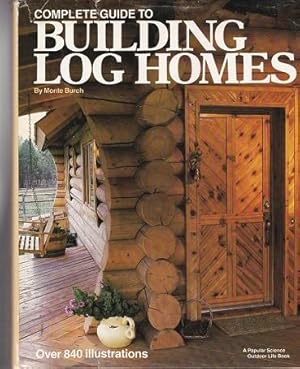 Complete Guide to Building Log Homes