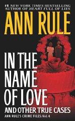 Seller image for In the Name of Love: Ann Rule's Crime Files Volume 4 for sale by Infinity Books Japan