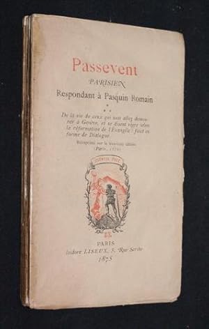 Seller image for Passevent parisien respondant � Pasquin Romain (De la vie de ceux qui sont allez demourer � Gen�ve, et se disent vivre selon la r�formation de l'Evangile : faict en forme de Dialogue) for sale by Abraxas-libris