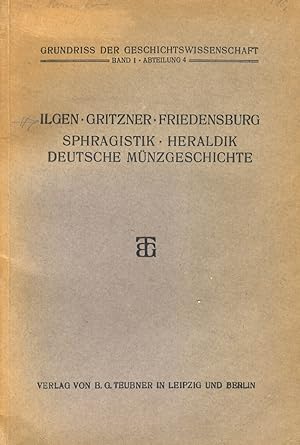 Sphragistik - Heraldik - Deutsche Münzgeschichte. Zweite Auflage.