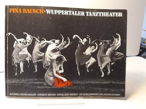 Image du vendeur pour Pina Bausch. Wuppertaler Tanztheater. Von Frhlingsopfer bis Kontakthof. Mit einem Vorwort von Jochen Schmidt. mis en vente par Antiquariat Langguth - lesenhilft