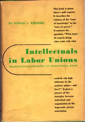 Bild des Verkufers fr Intellectuals in Labor Unions. Organizational Pressures on Professional Roles zum Verkauf von Reflection Publications