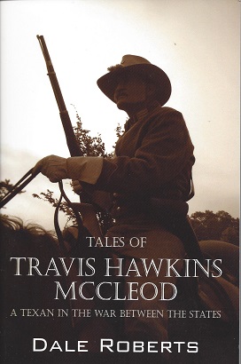 Bild des Verkufers fr Tales of Travis Hawkins McCleod: A Texan in the War Between the States zum Verkauf von Storbeck's