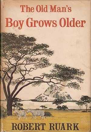 Bild des Verkufers fr THE OLD MAN'S BOY GROWS OLDER. By Robert Ruark. zum Verkauf von Coch-y-Bonddu Books Ltd