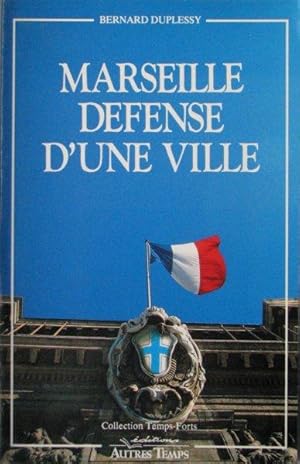 Bild des Verkufers fr Marseille, dfense d'une ville zum Verkauf von Bouquinerie "Rue du Bac"