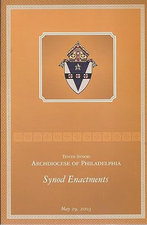 Tenth Synod : Archdiocese of Philadelphia. Synod Enactments, May 29, 2003
