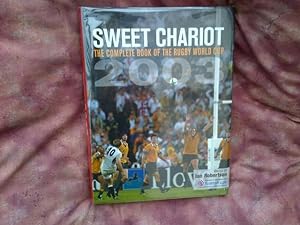 Sweet Chariot, The Complete Book of the Rugby World Cup 2003