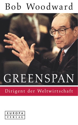 Greenspan. Dirigent der Weltwirtschaft.