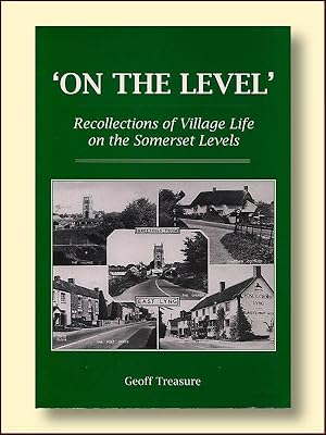 Imagen del vendedor de on the level' Recollections of Village Life on the Somerset Levels a la venta por Catron Grant Books