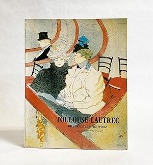 Immagine del venditore per Toulouse-Lautrec : The Complete Graphic Works. A Catalogue Raisonn (The Gerstenberg Collection) venduto da Exquisite Corpse Booksellers