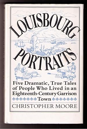 Seller image for Louisbourg Portraits: Life in an Eighteenth-Century Garrison Town for sale by Brillig's Books