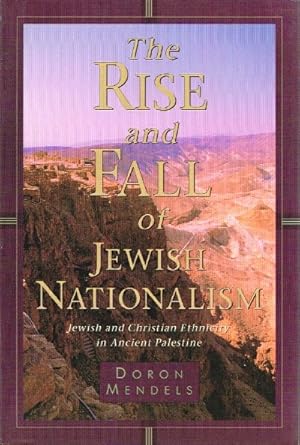 Imagen del vendedor de The Rise and Fall of Jewish Nationalism Jewish and Christian Ethnicity in Ancient Palestine a la venta por Round Table Books, LLC